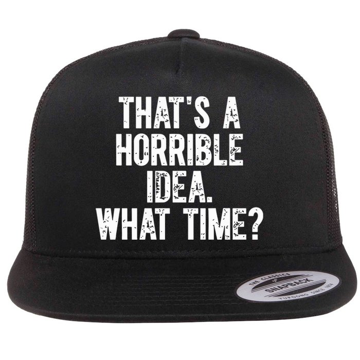 Shannon Sharpe ThatS A Horrible Idea What Time Flat Bill Trucker Hat