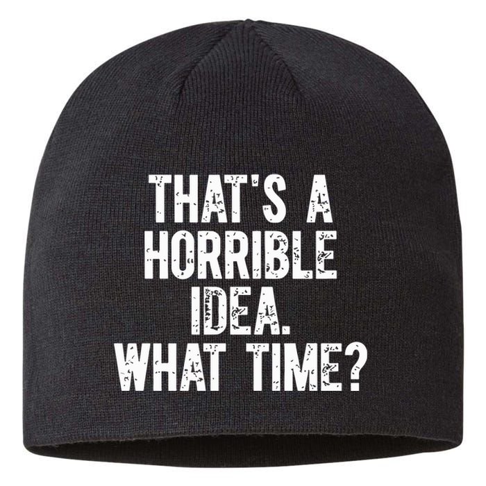 Shannon Sharpe ThatS A Horrible Idea What Time Sustainable Beanie