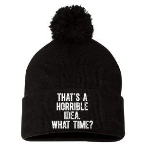 Shannon Sharpe ThatS A Horrible Idea What Time Pom Pom 12in Knit Beanie