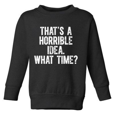 Shannon Sharpe ThatS A Horrible Idea What Time Toddler Sweatshirt