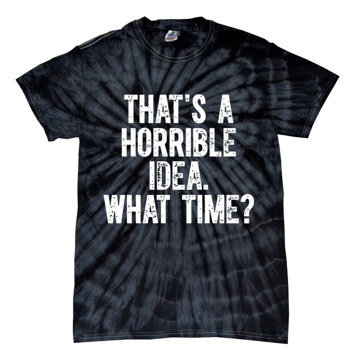Shannon Sharpe ThatS A Horrible Idea What Time Tie-Dye T-Shirt