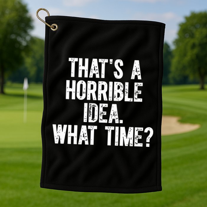 Shannon Sharpe ThatS A Horrible Idea What Time Golf Towel