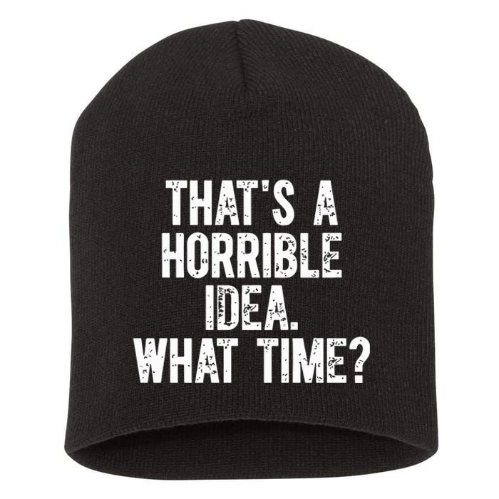 Shannon Sharpe ThatS A Horrible Idea What Time Short Acrylic Beanie