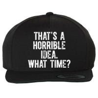 Shannon Sharpe ThatS A Horrible Idea What Time Wool Snapback Cap