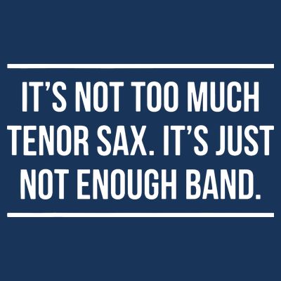Saxophonist Saxist Tenor Sax Band Saxophone T-Shirt