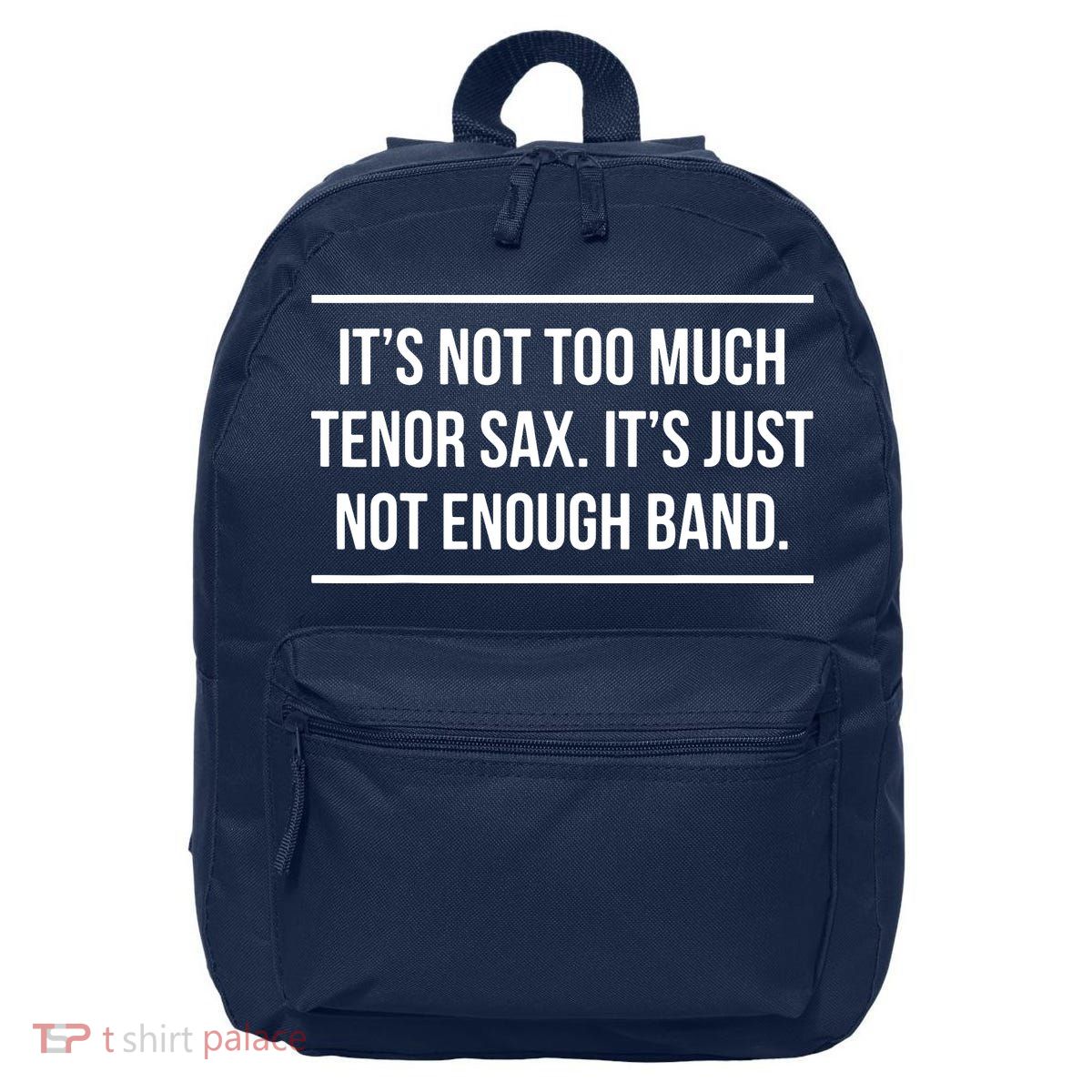 Saxophonist Saxist Tenor Sax Band Saxophone 16 in Basic Backpack