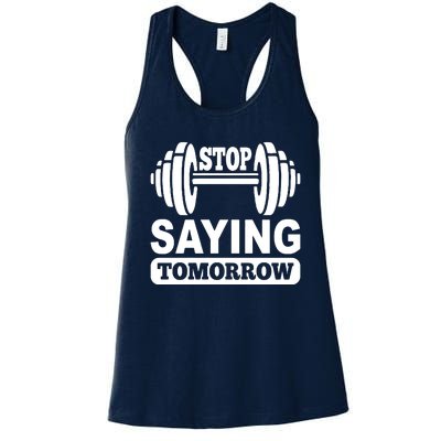 Stop Saying Tomorrow Women's Racerback Tank