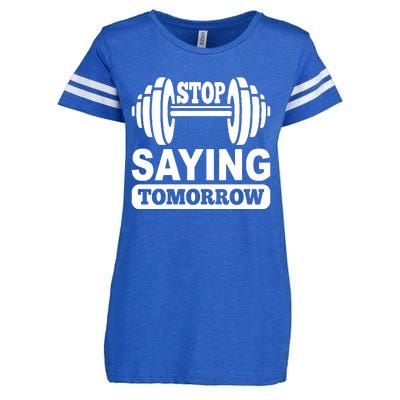 Stop Saying Tomorrow Enza Ladies Jersey Football T-Shirt