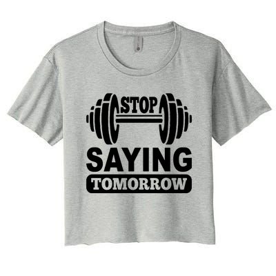 Stop Saying Tomorrow Women's Crop Top Tee