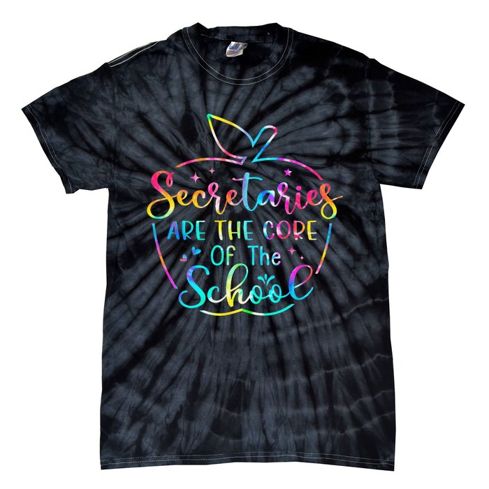 School Secretary Tees Secretaries Are The Core Of The School Tie-Dye T-Shirt