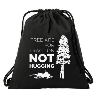 Snowmobile Sled Tree Are For Traction Not Hugging Drawstring Bag