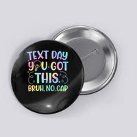 Staar State Testing Day Motivation You Got This Bruh No Cap Button