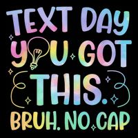 Staar State Testing Day Motivation You Got This Bruh No Cap Button