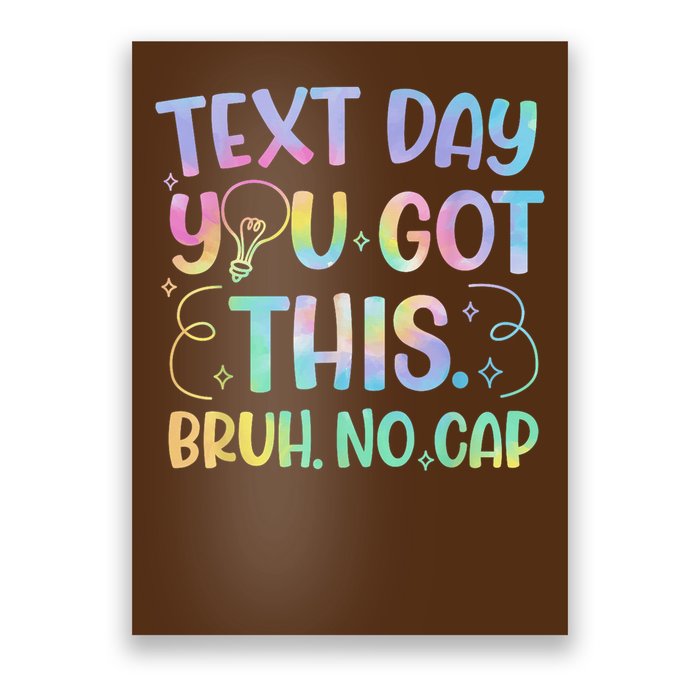 Staar State Testing Day Motivation You Got This Bruh No Cap Poster