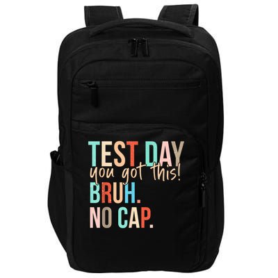 Staar State Testing Day Motivation You Got This Bruh No Cap Impact Tech Backpack