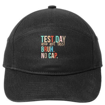 Staar State Testing Day Motivation You Got This Bruh No Cap 7-Panel Snapback Hat