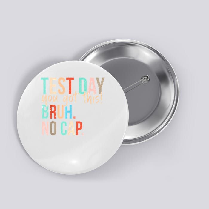 Staar State Testing Day Motivation You Got This Bruh No Cap Button