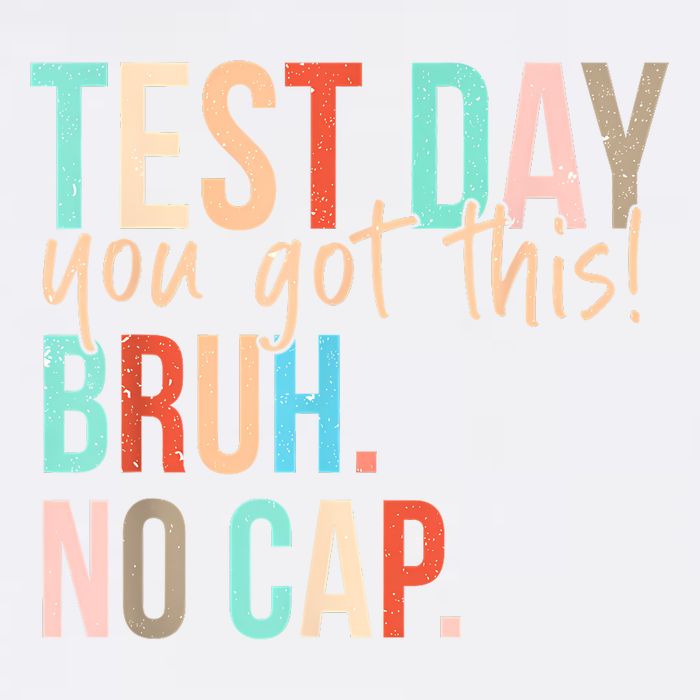 Staar State Testing Day Motivation You Got This Bruh No Cap Flat Bill Trucker Hat