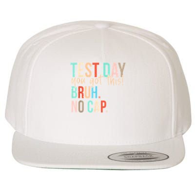 Staar State Testing Day Motivation You Got This Bruh No Cap Wool Snapback Cap