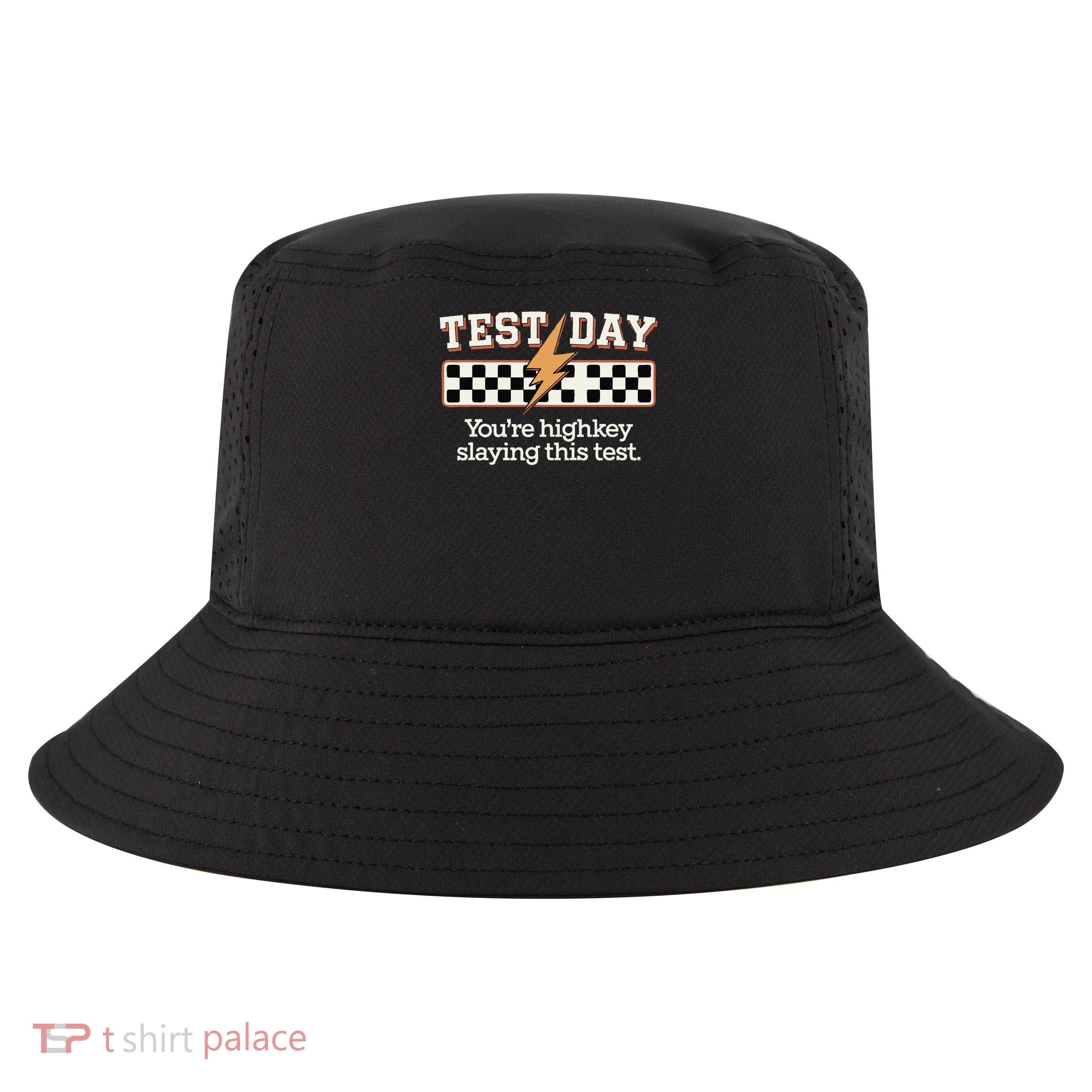 Staar State Testing Day Youre Highkey Slaying This Test Cool Comfort Performance Bucket Hat