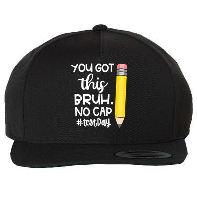 Staar State Testing Day Motivation You Got This Bruh No Cap Wool Snapback Cap