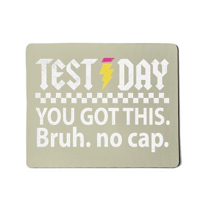 Staar State Testing Day Motivation You Got This Bruh No Cap Mousepad