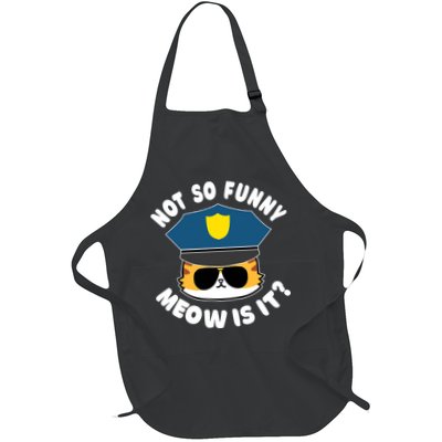 Super State Trooper Funny Cat Not So Funny Meow Is It Full-Length Apron With Pockets