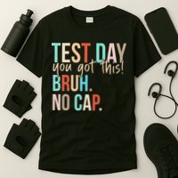 Staar State Testing Day Motivation You Got This Bruh No Cap T-Shirt