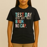 Staar State Testing Day Motivation You Got This Bruh No Cap T-Shirt