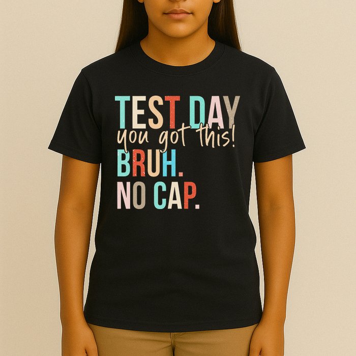 Staar State Testing Day Motivation You Got This Bruh No Cap T-Shirt