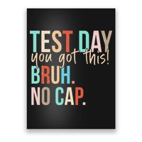 Staar State Testing Day Motivation You Got This Bruh No Cap Poster