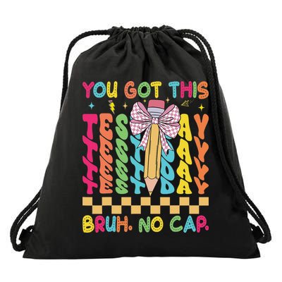 Staar State Testing Day Motivation You Got This Bruh No Cap Drawstring Bag