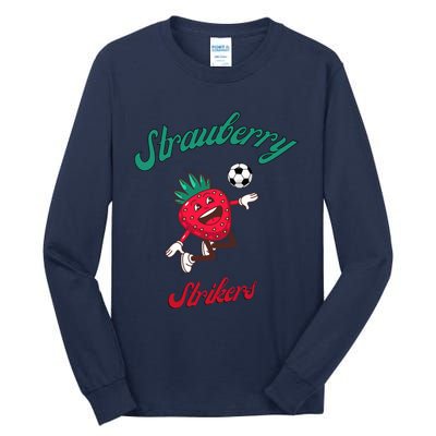 Strawberry Soccer Team Strawberry Strikers Tall Long Sleeve T-Shirt