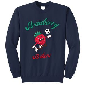 Strawberry Soccer Team Strawberry Strikers Tall Sweatshirt