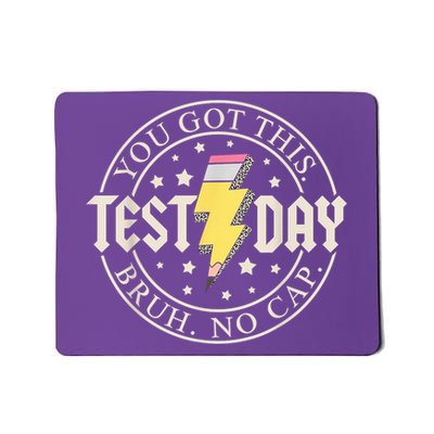 Staar State Testing Day Motivation You Got This Bruh No Cap Mousepad