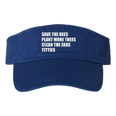 Sarcastic Save The Trees Plant More Trees Clean The Seas Funny Gift Valucap Bio-Washed Visor