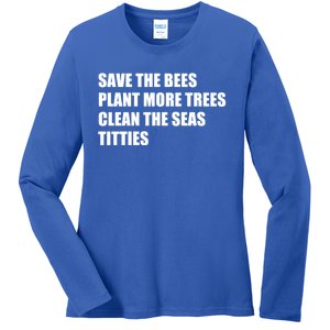 Sarcastic Save The Trees Plant More Trees Clean The Seas Funny Gift Ladies Long Sleeve Shirt