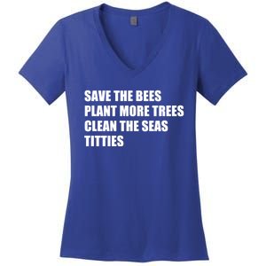 Sarcastic Save The Trees Plant More Trees Clean The Seas Funny Gift Women's V-Neck T-Shirt