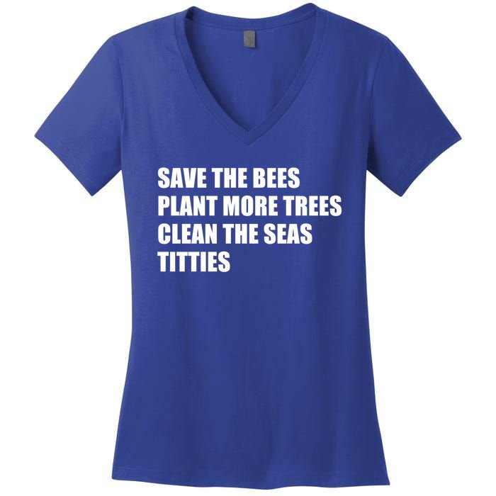 Sarcastic Save The Trees Plant More Trees Clean The Seas Funny Gift Women's V-Neck T-Shirt