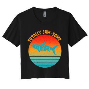 Shark Sunset Totally Jaw Some Awesome Beach Love Ocean Life Women's Crop Top Tee