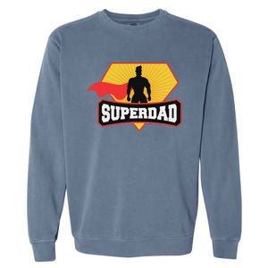 Superdad Superhero Themed For Fathers Day Garment-Dyed Sweatshirt