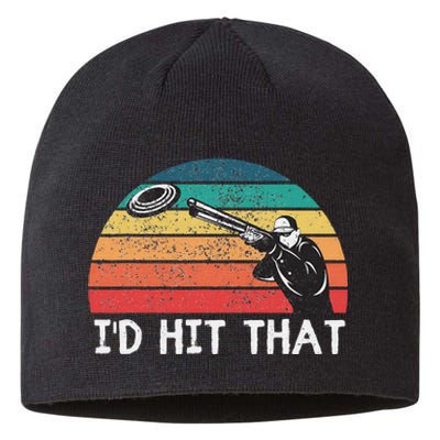 Skeet Shooting Trap Sporting Clay Target I'd Hit That Sustainable Beanie