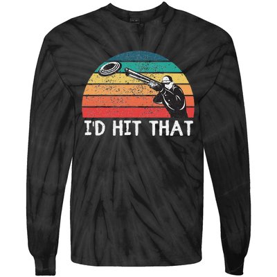 Skeet Shooting Trap Sporting Clay Target I'd Hit That Tie-Dye Long Sleeve Shirt