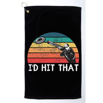 Skeet Shooting Trap Sporting Clay Target I'd Hit That Platinum Collection Golf Towel