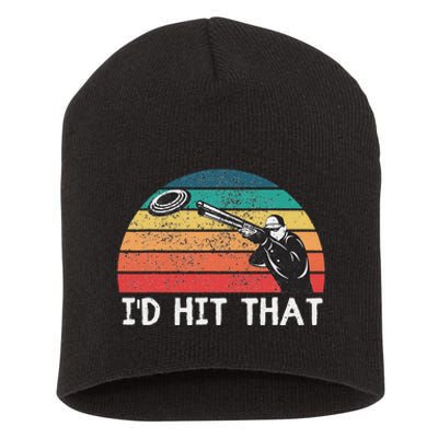 Skeet Shooting Trap Sporting Clay Target I'd Hit That Short Acrylic Beanie