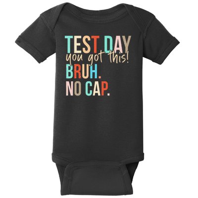 Staar State Testing Day Motivation You Got This Bruh No Cap Funny Baby Bodysuit