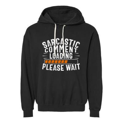 Sarcasm Sarcastic Tee Novelty Humor Witty Garment-Dyed Fleece Hoodie