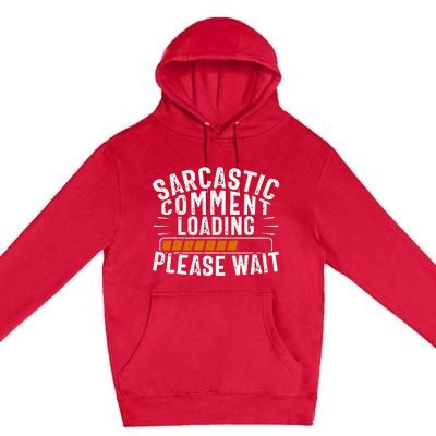 Sarcasm Sarcastic Tee Novelty Humor Witty Premium Pullover Hoodie