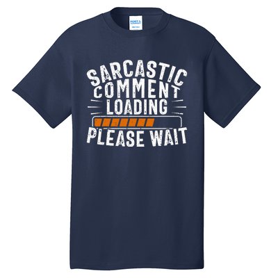 Sarcasm Sarcastic Tee Novelty Humor Witty Tall T-Shirt