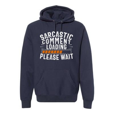 Sarcasm Sarcastic Tee Novelty Humor Witty Premium Hoodie